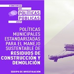 Políticas Municipales Estandarizadas para el Manejo Sustentable de Residuos ded Construcción y Demolición