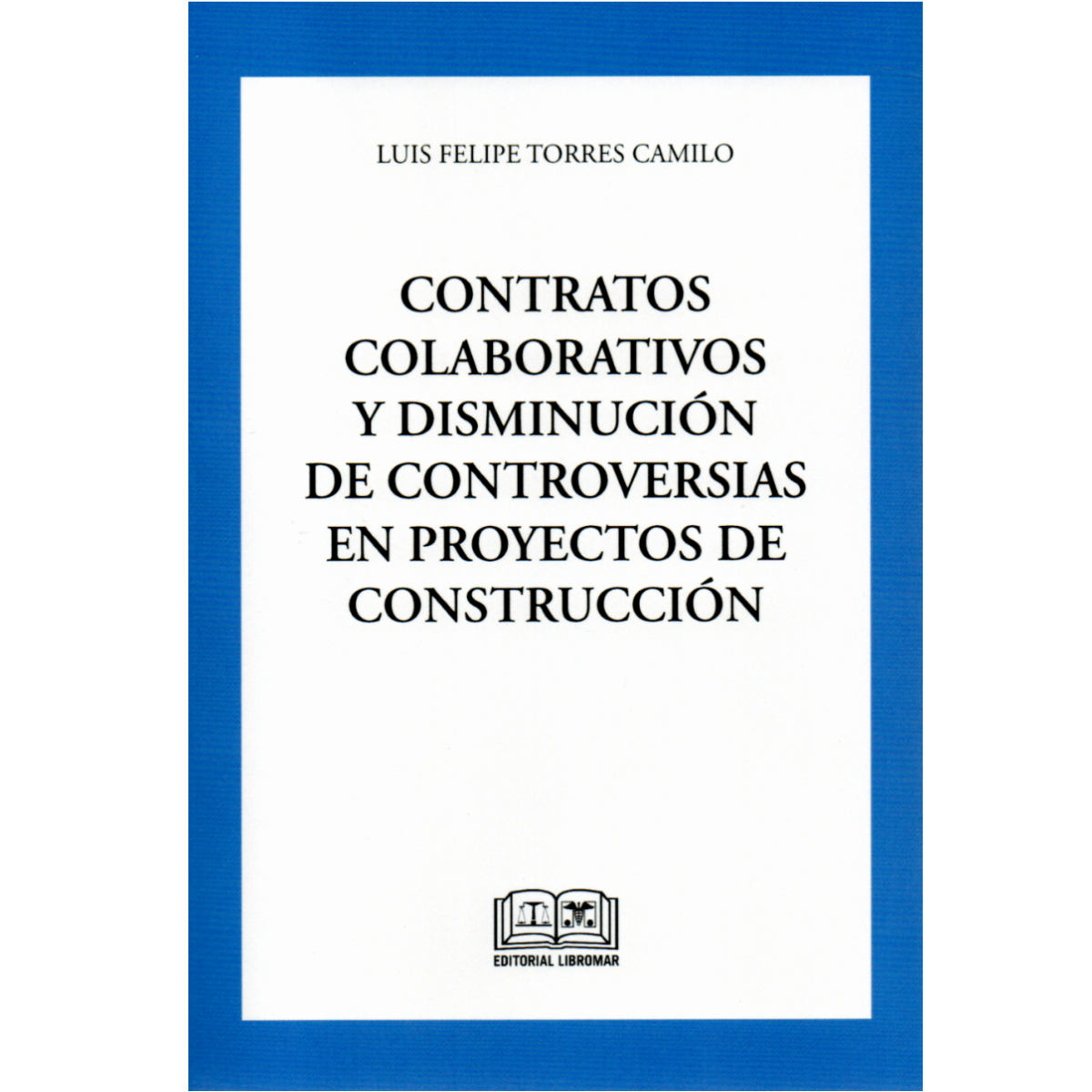 Libro indaga las controversias de la construcción y posible reducción con uso de contratos colaborativos